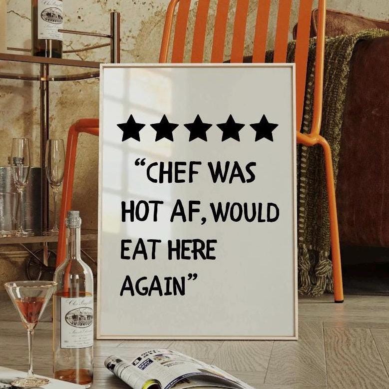 Chef Was Hot Af Print, 5 Star Kitchen Review, Kitchen Print, Funny Kitchen Gift, Fun Kitchen Quote, Kitchen Wall Art, Would Eat Here Again