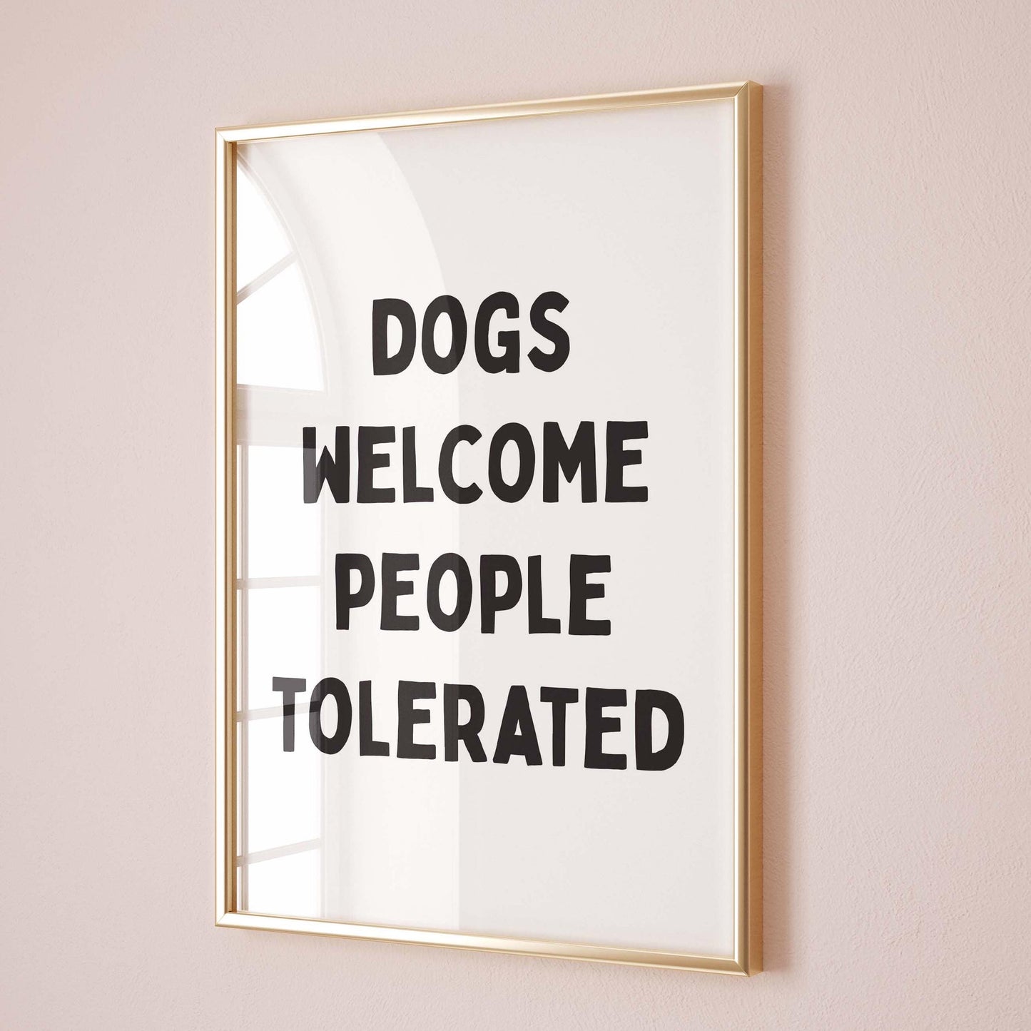 Dogs Welcome People Tolerated Wall Art Print