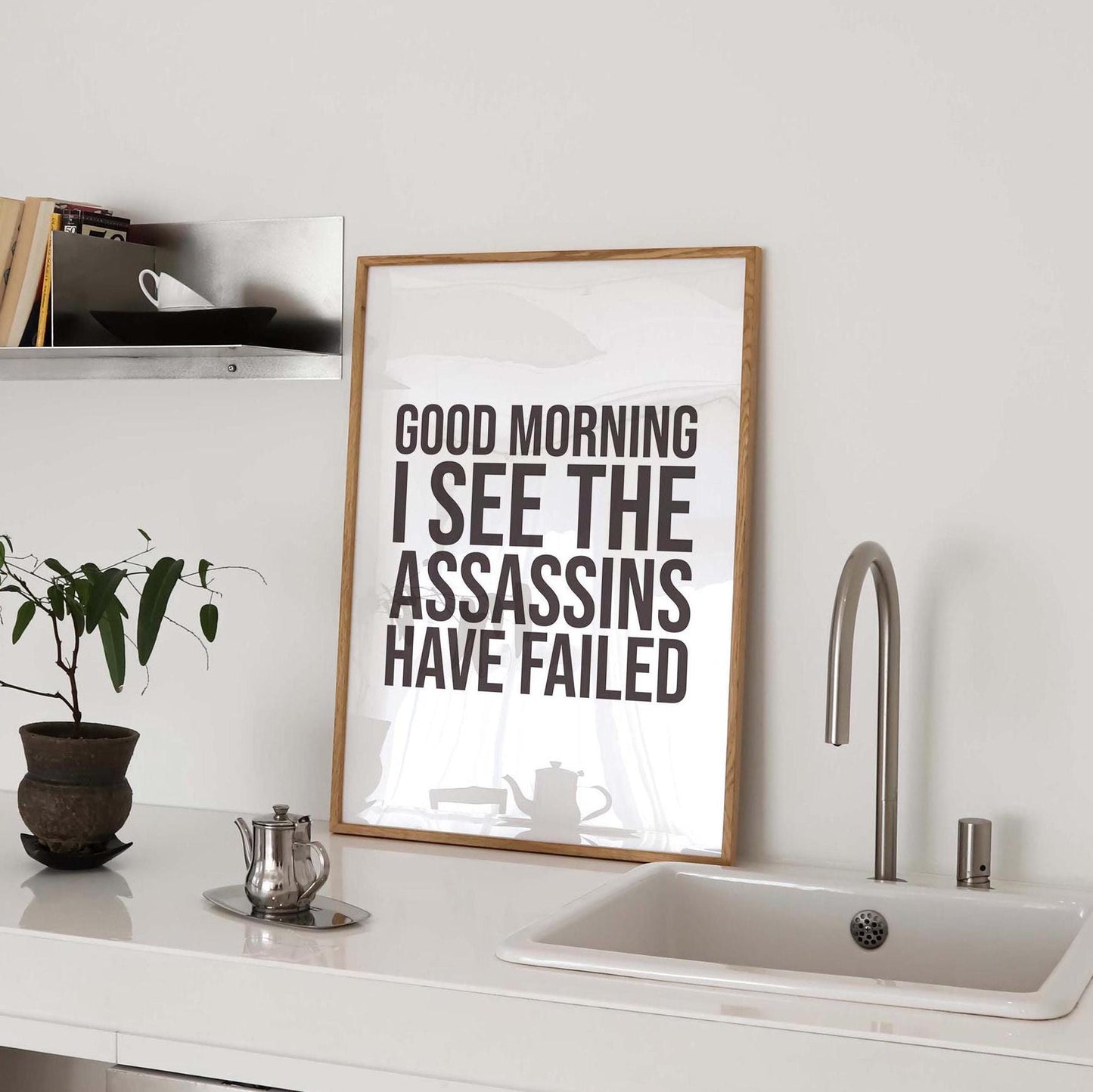 Good Morning I See The Assassins Have Failed Art Print