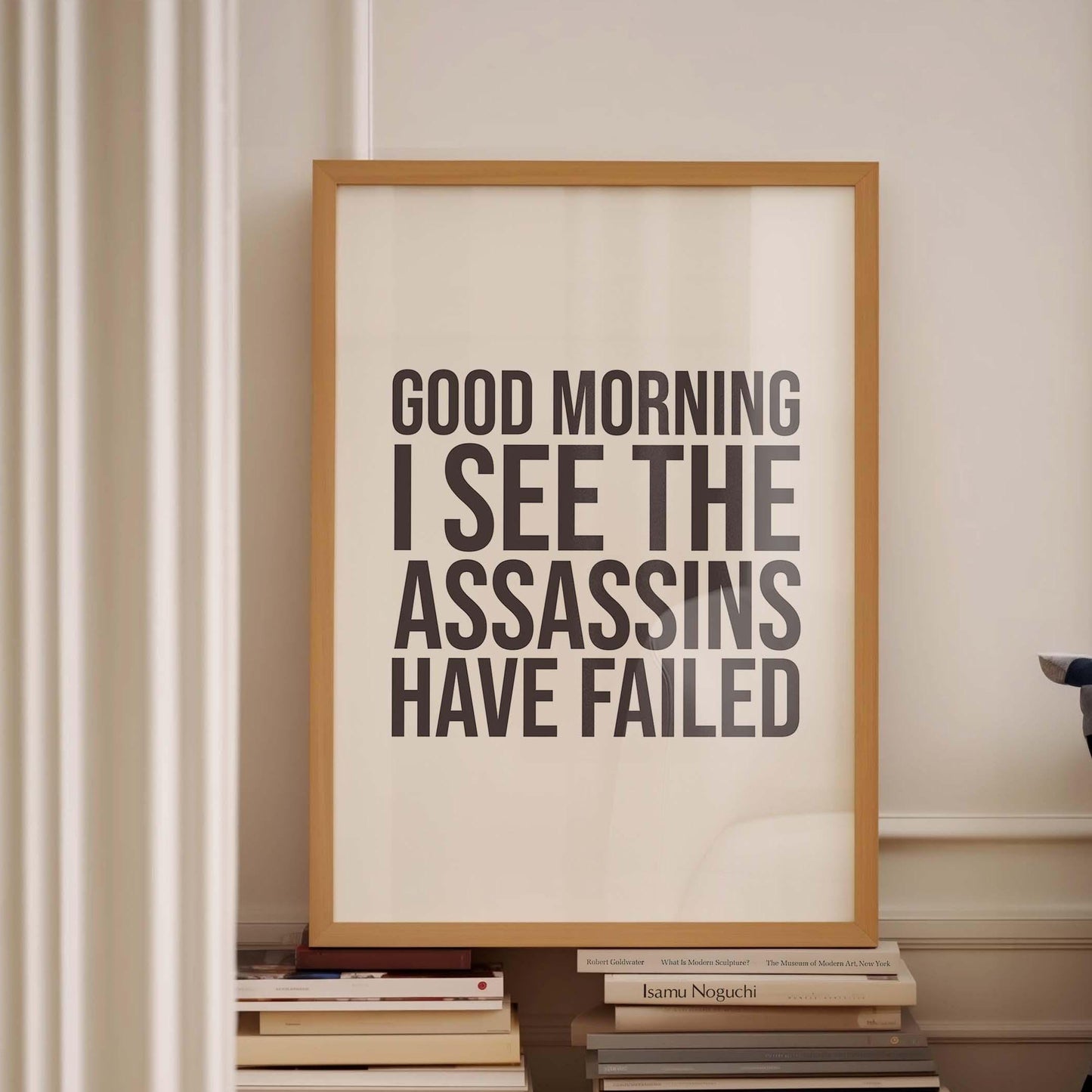 Good Morning I See The Assassins Have Failed Art Print