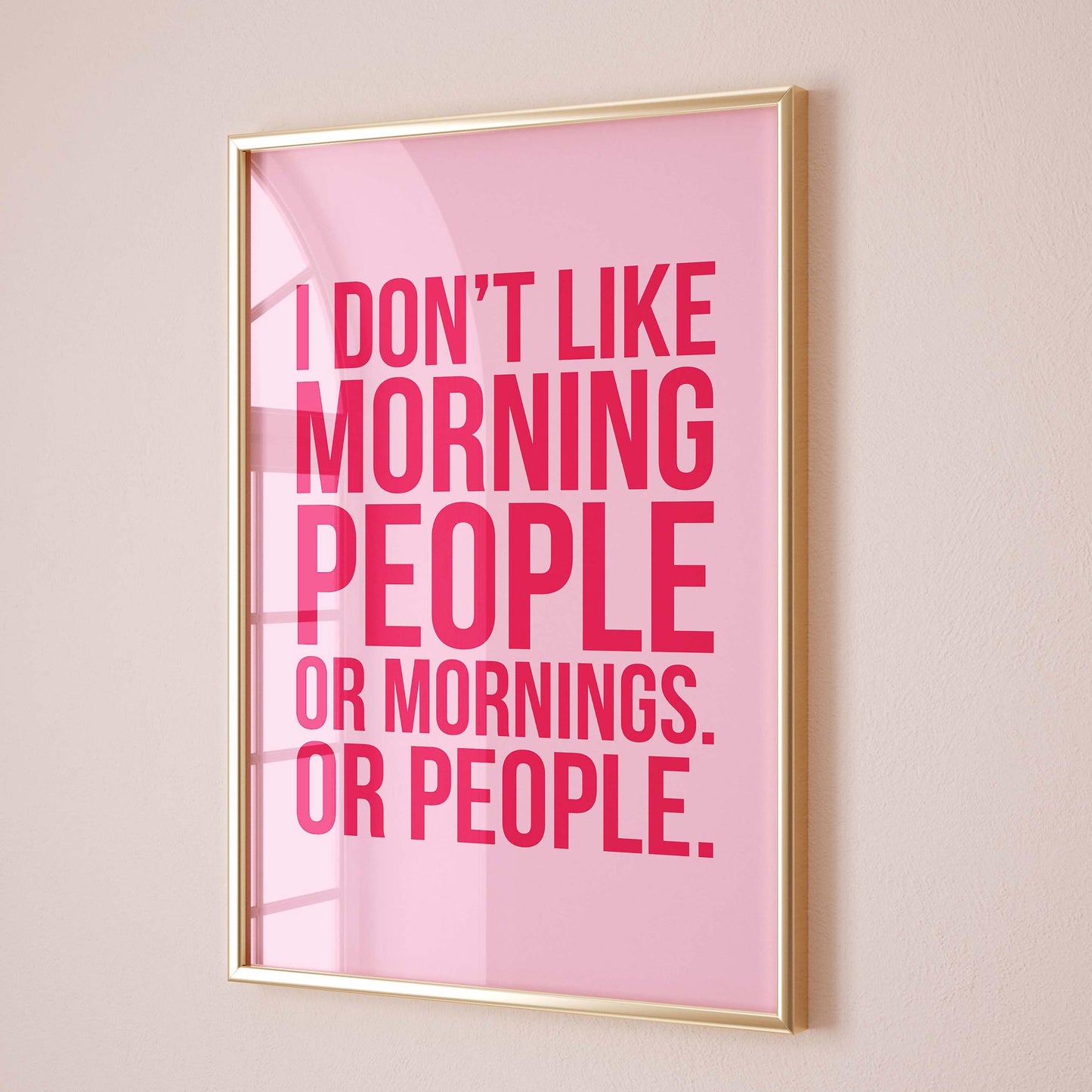I dont like morning people or mornings or people wall print