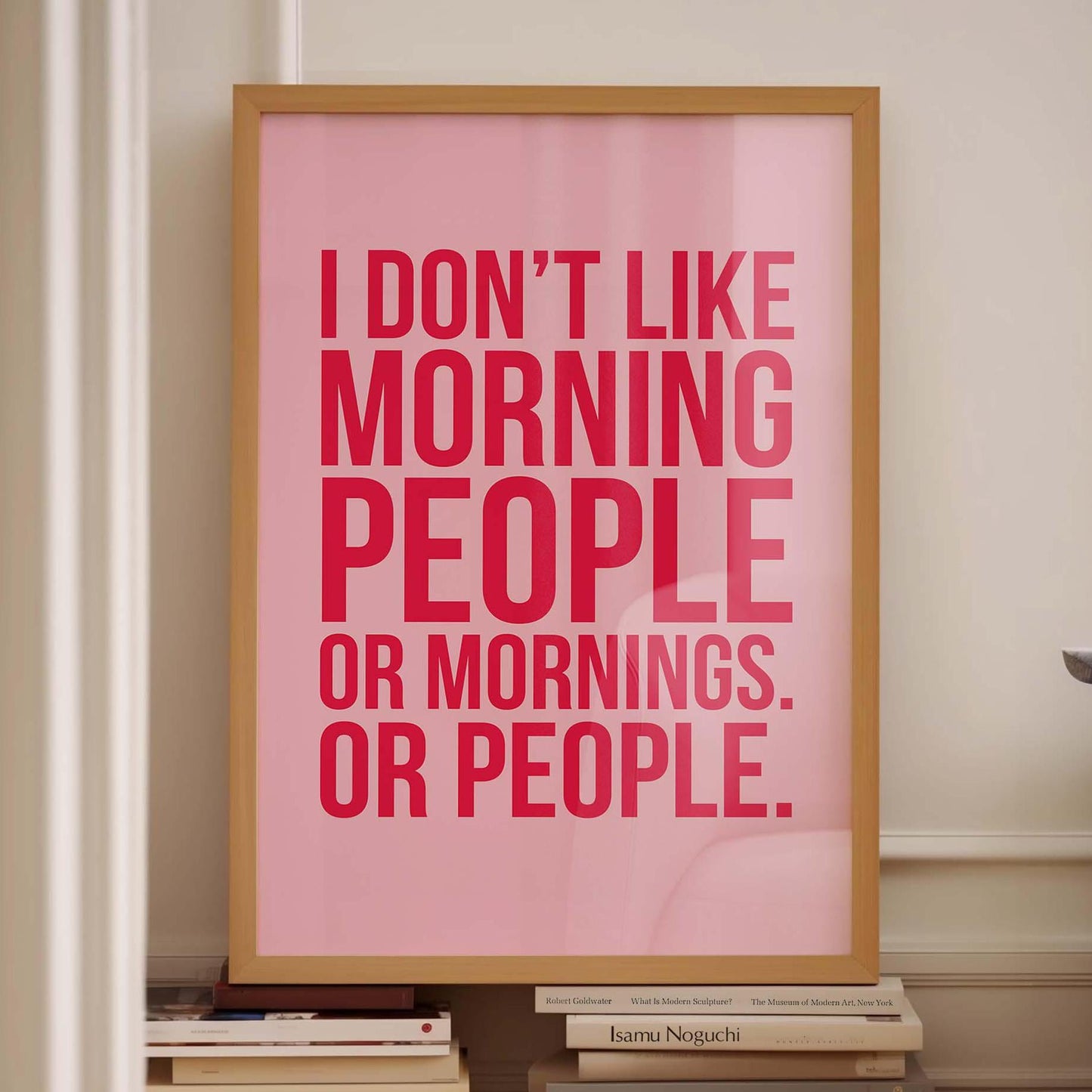I dont like morning people or mornings or people wall print