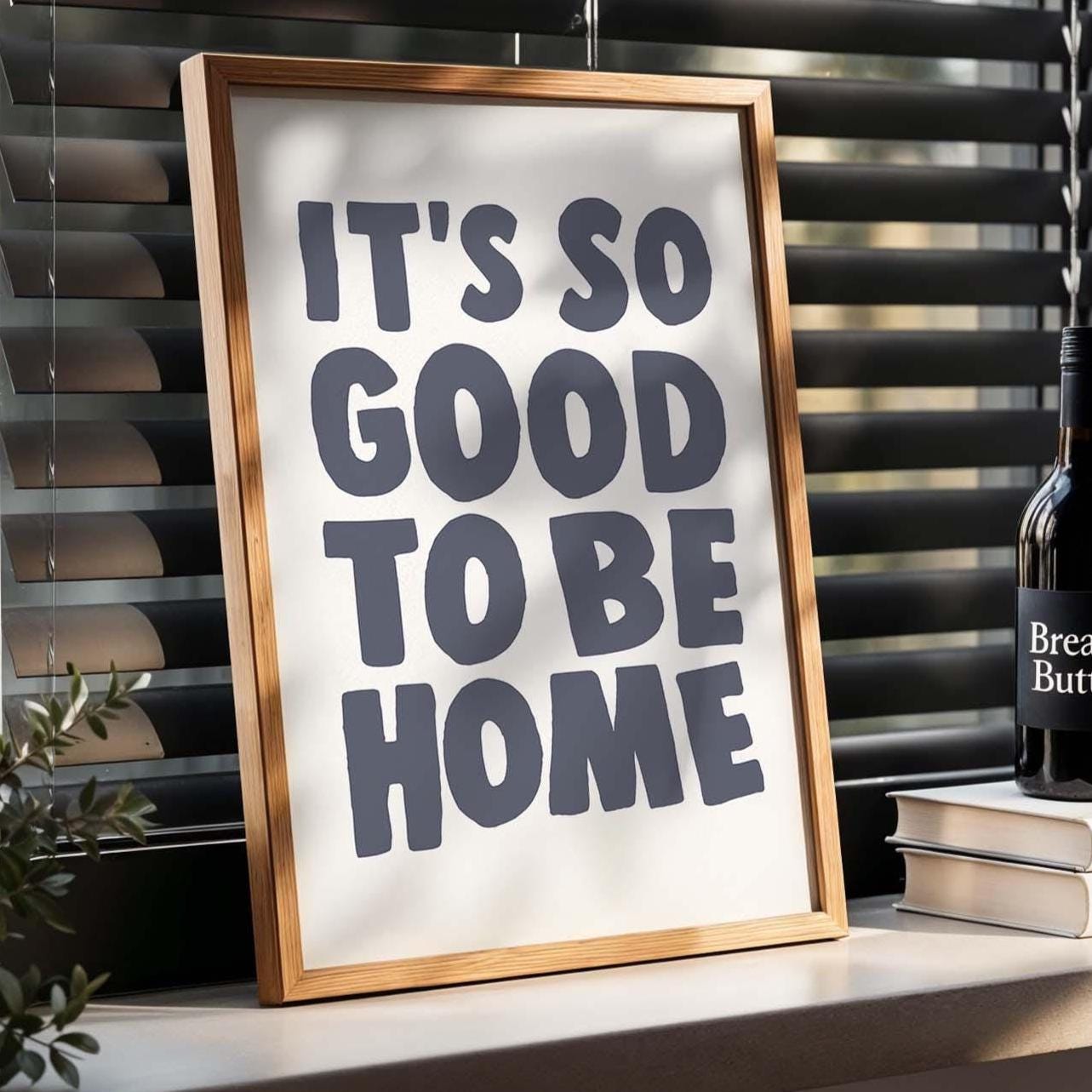 Its So Good To Be Home Wall Art Print