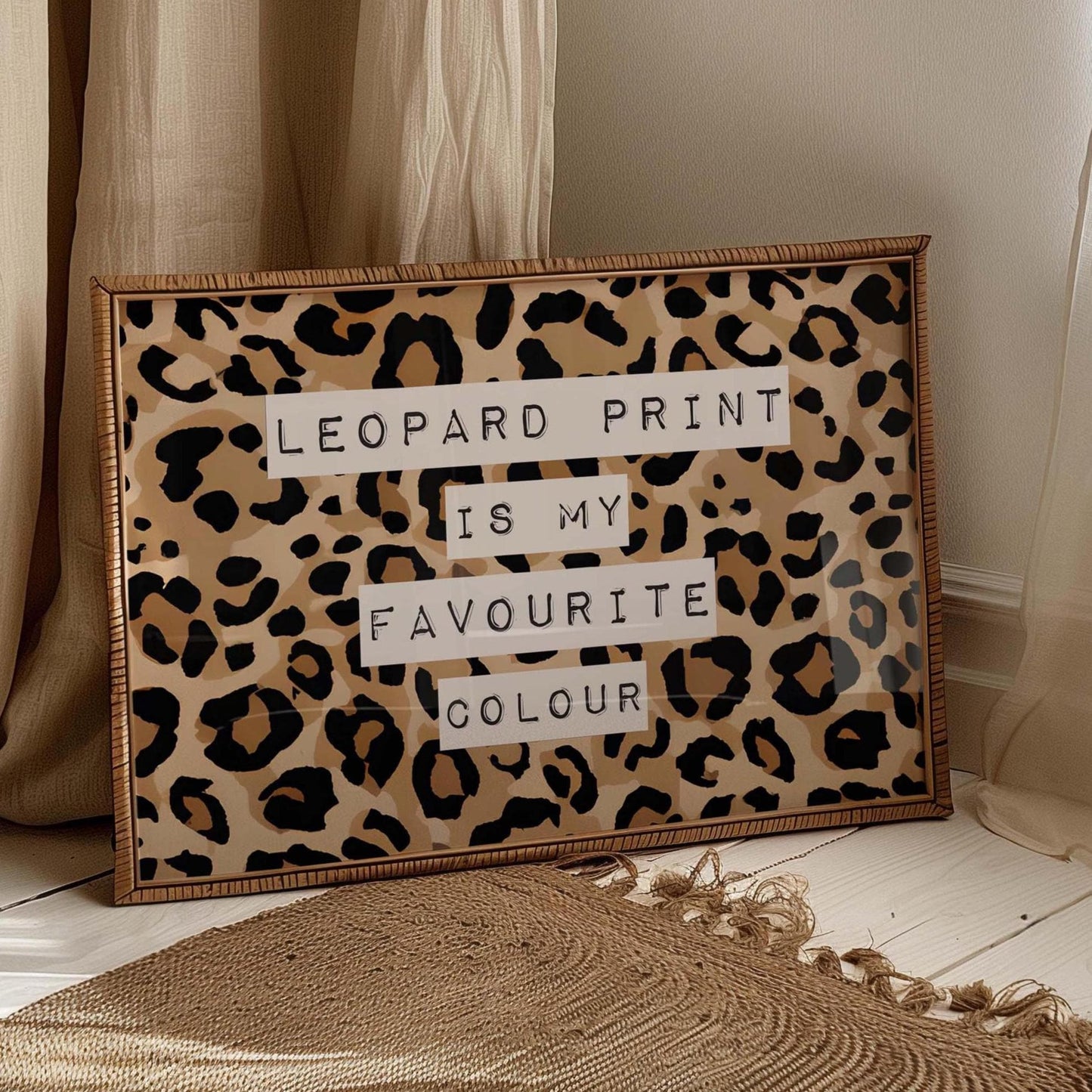 Leopard Print Is My Favourite Colour Wall Art Print