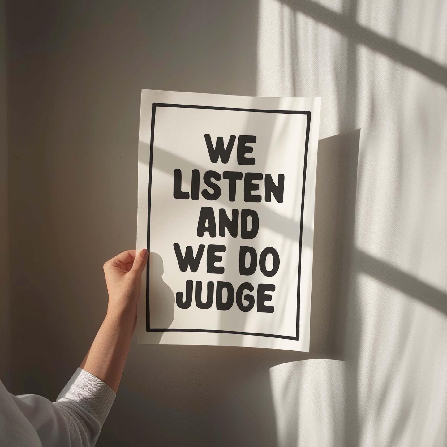 We Listen And We Do Judge Art Print