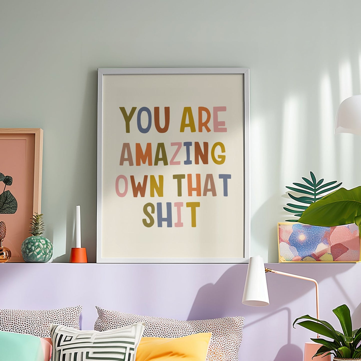 You Are Amazing Own That Shit Wall Print