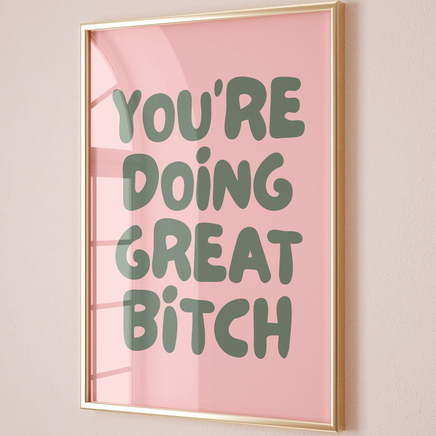 Youre Doing Great Bitch Art Print Blush Pink and Green Wall Decor