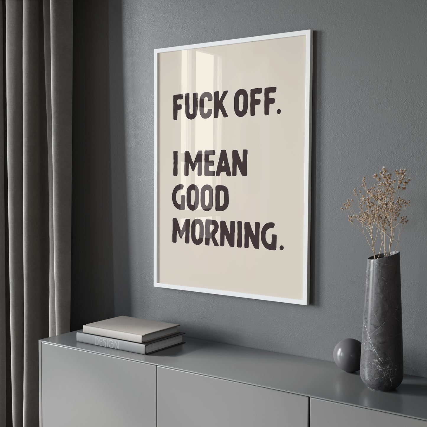 fuck off I mean good morning wall art print