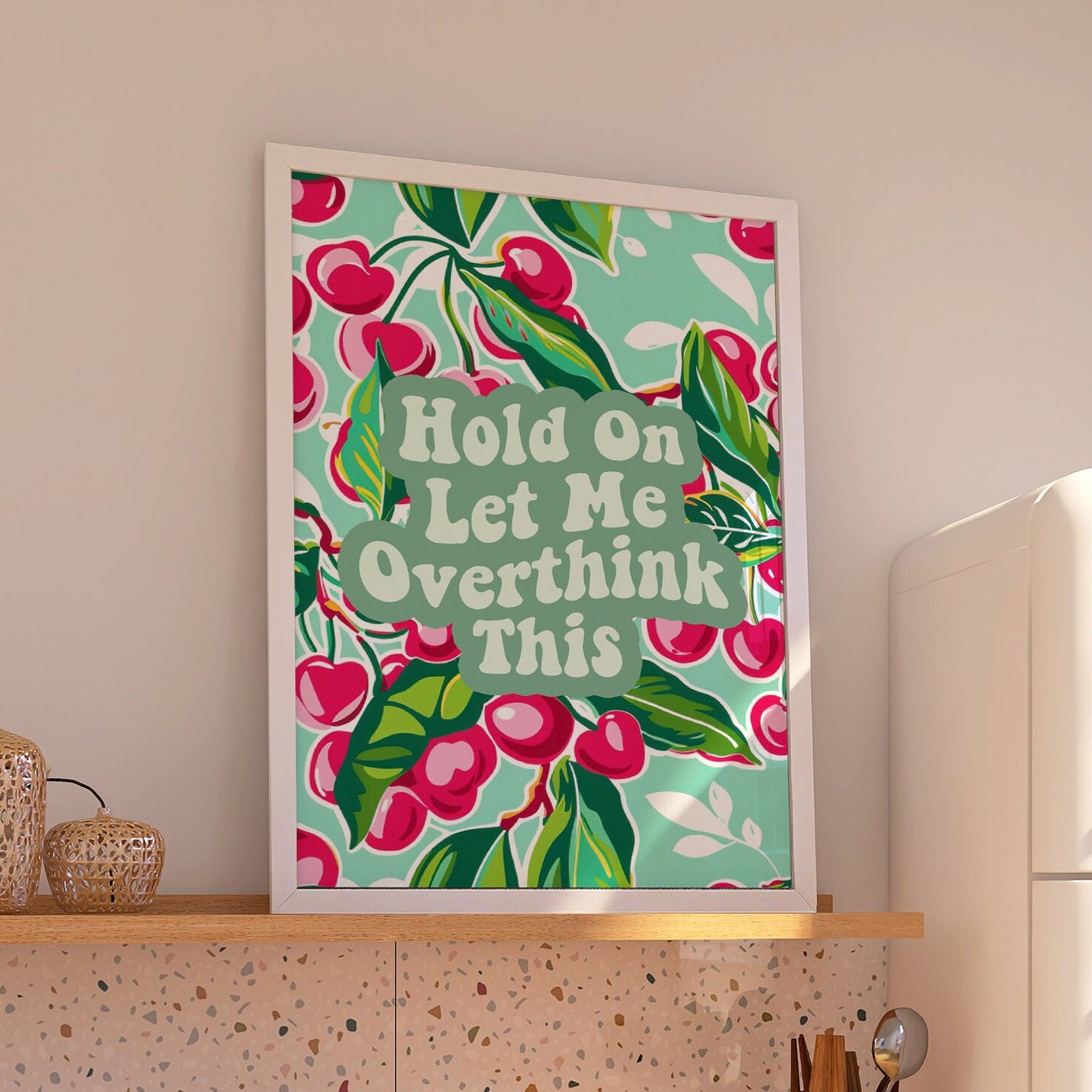 Hold On Let Me Overthink This, Unframed Card Art Print, Funny Wall Print, Cherry Wall Decor