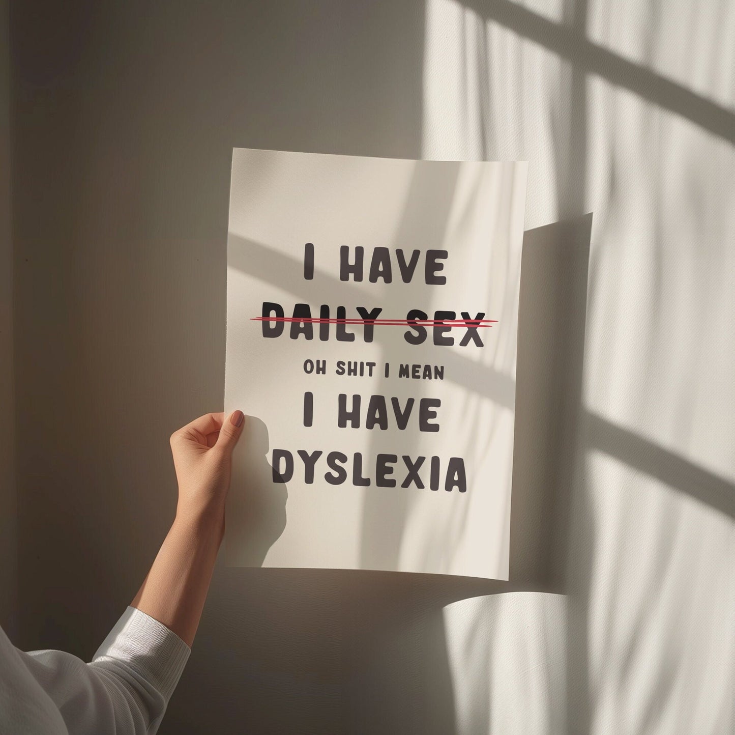 I Have Daily Sex, Oh Shit I Mean I Have Dyslexia, Wall Print, Unframed Card Art Print, Funny Rude Wall Art