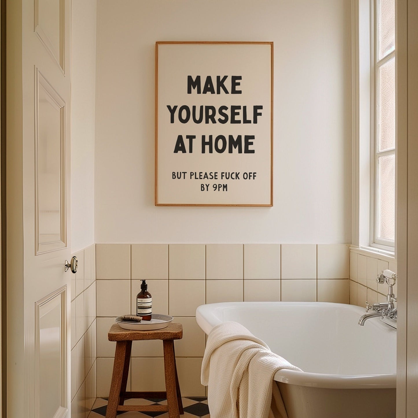 make yourself at home but please fuck off by 9pm wall print