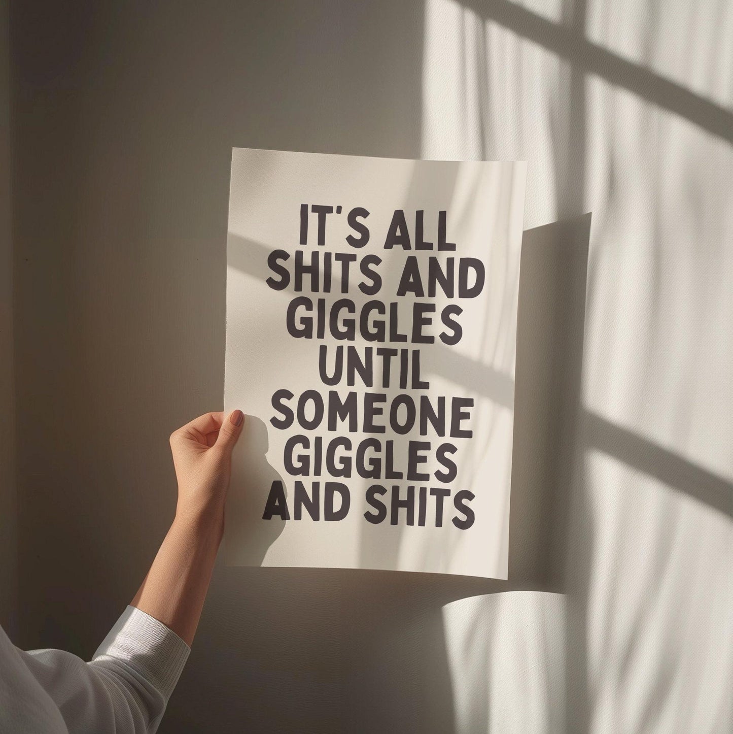 its all shits and giggles until someone giggles and shits wall print