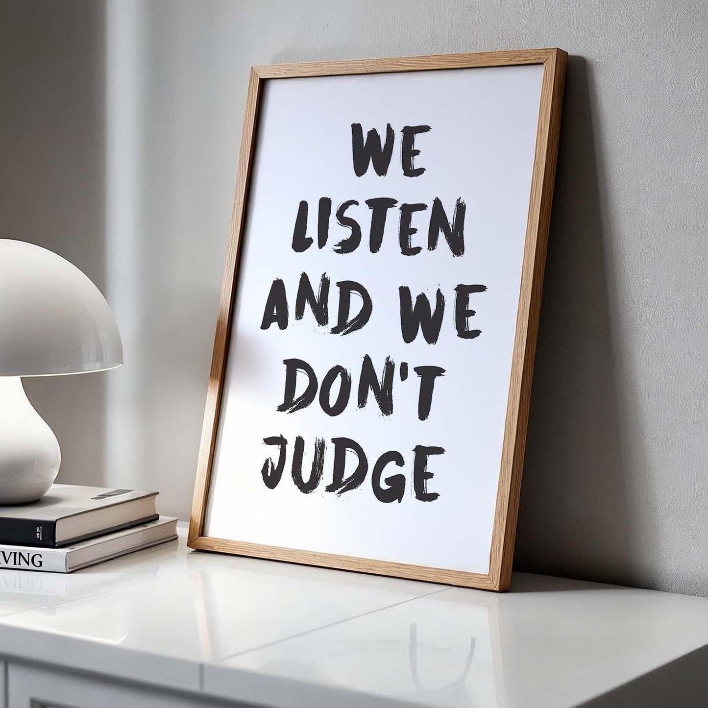we listen and we dont judge wall art print white and black