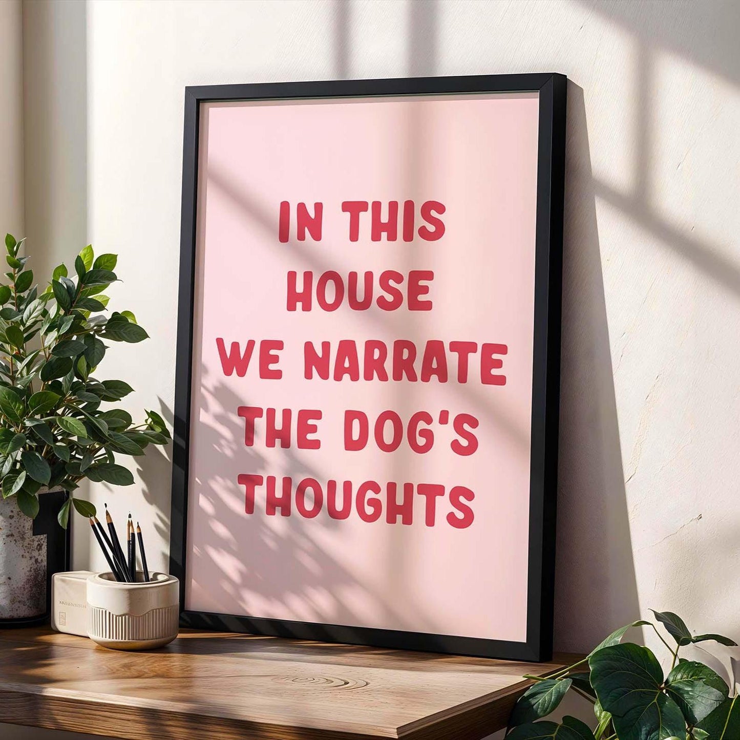 In This House We Narrate The Dog's Thoughts Print