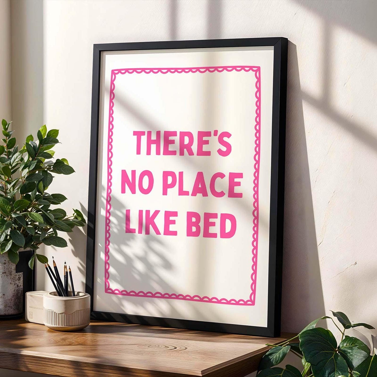 There's No Place Like Bed Art Print