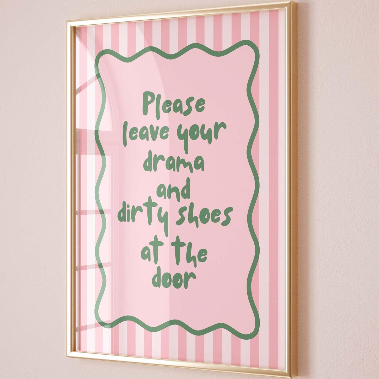 Please Leave Your Drama And Dirty Shoes At The Door Art Print