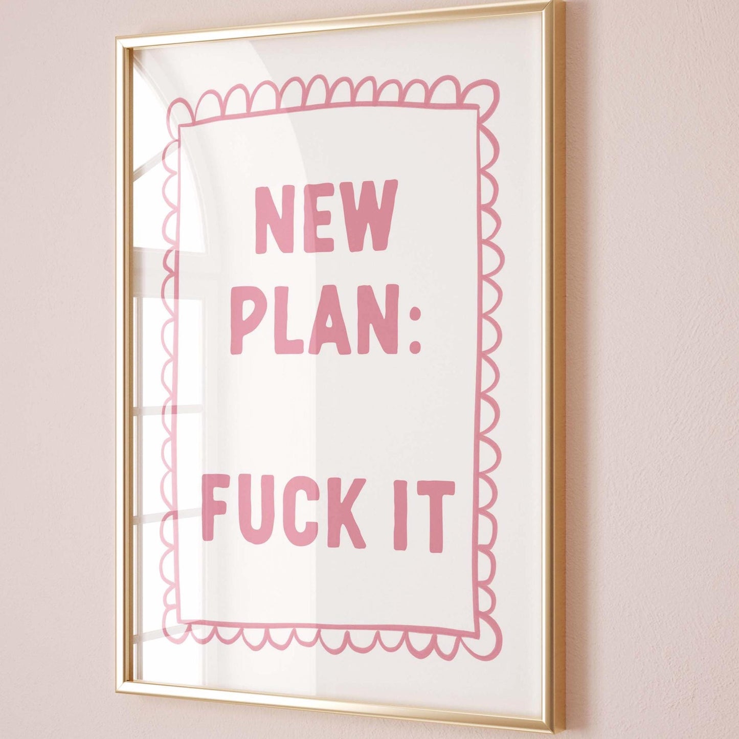 New Plan Fuck It Art Print