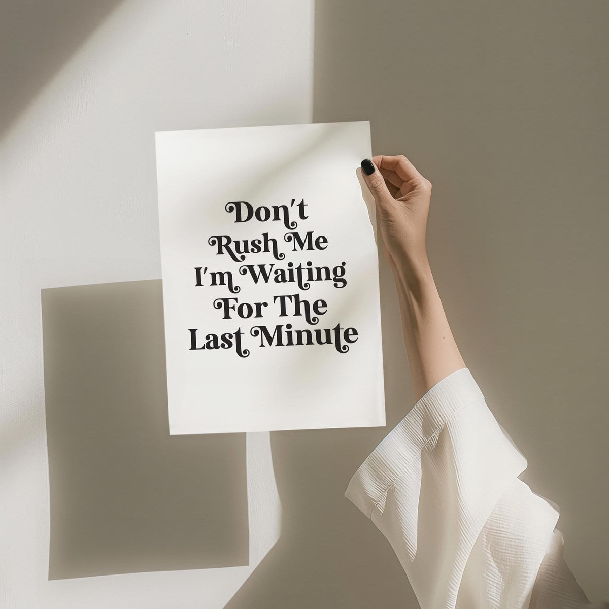 Dont Rush Me I'm Waiting For The Last Minute Art Print White and Black Home Decor