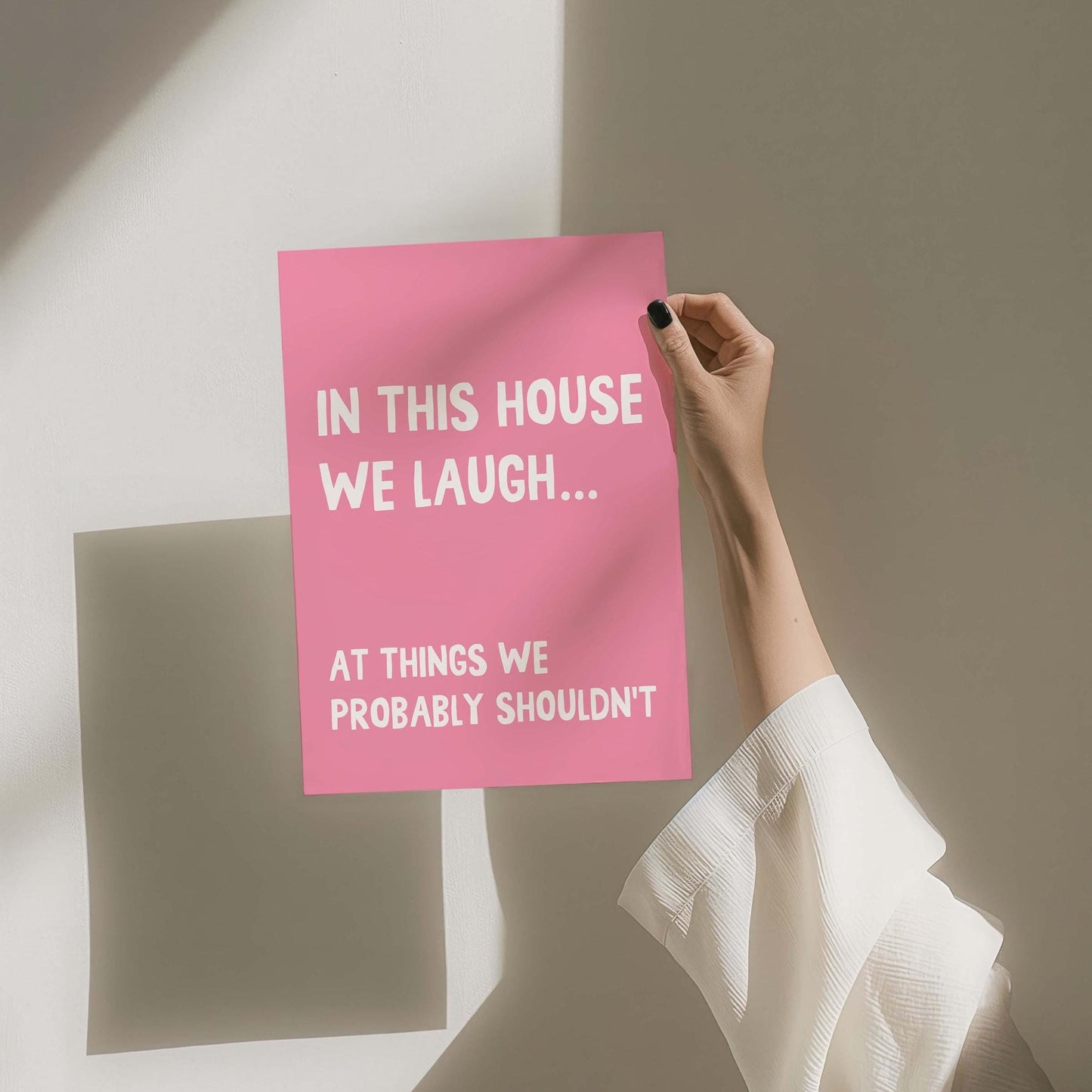 In This House We Laugh At Things We Probably Shouldnt Art Print Pink and White