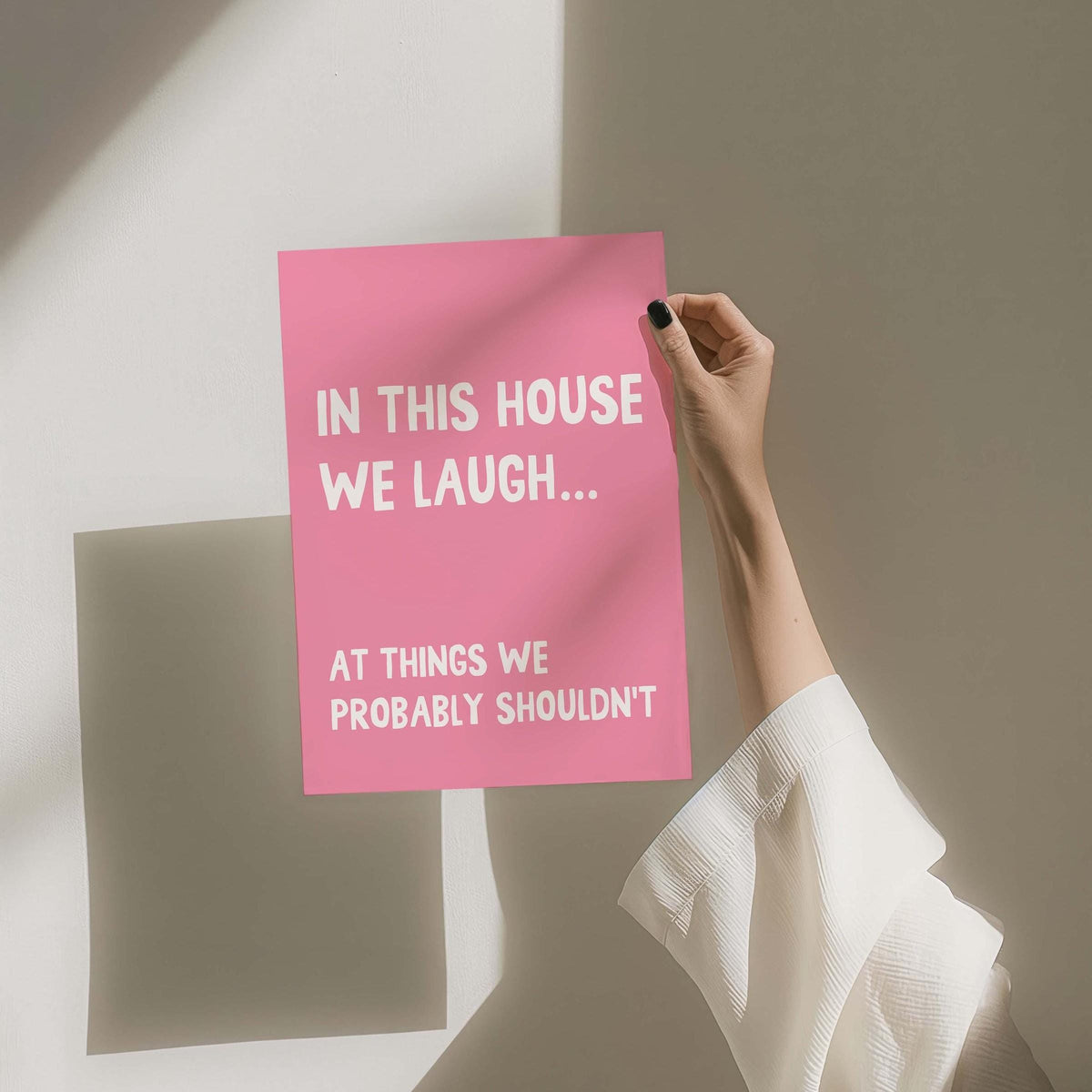 In This House We Laugh At Things We Probably Shouldnt Art Print Pink and White