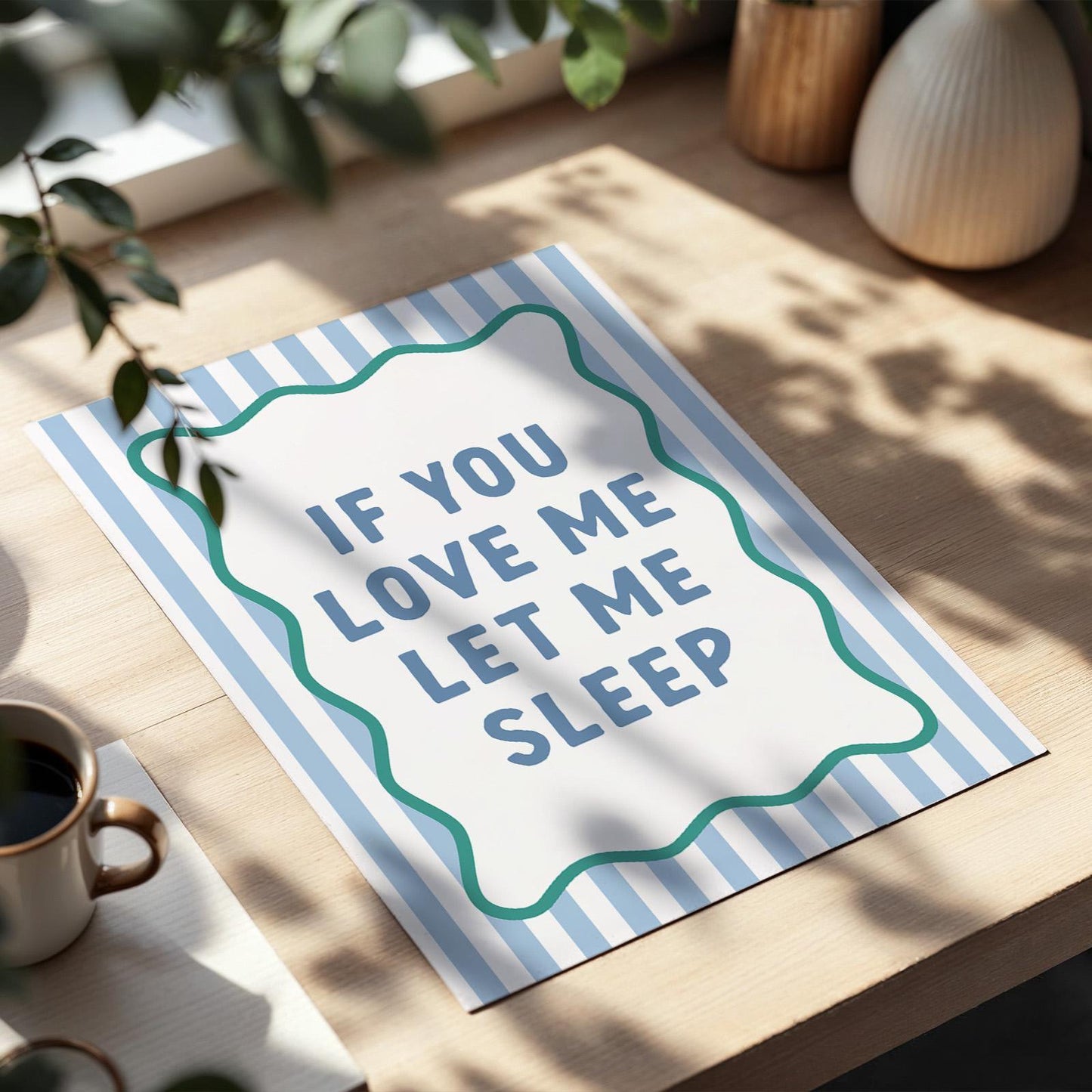 If You Love Me Let Me Sleep Art Print Blue Striped Wall Decor