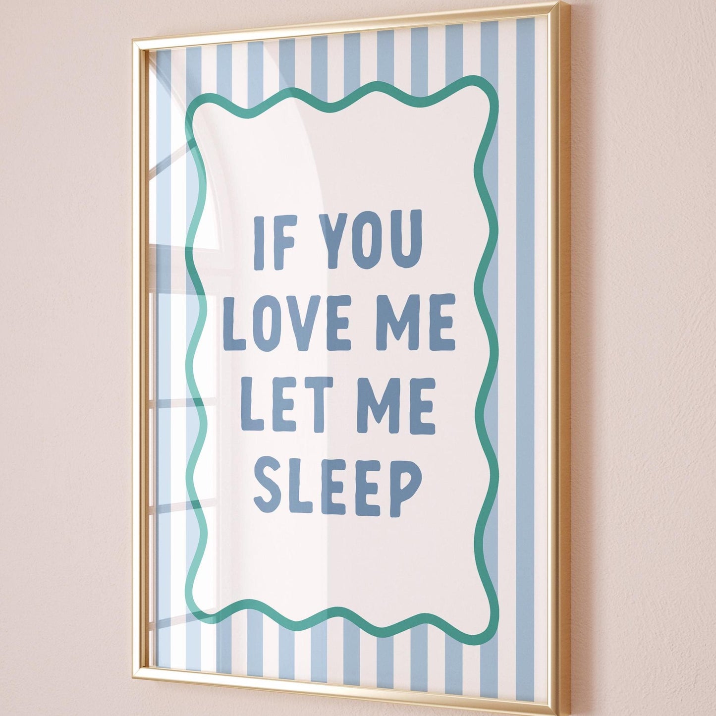 If You Love Me Let Me Sleep Art Print Blue Stripey Wall Decor