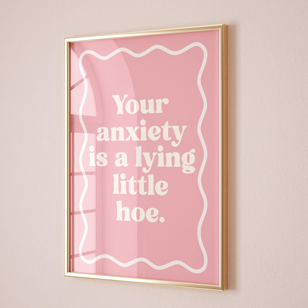 Your Anxiety Is A Lying Little Hoe Art Print