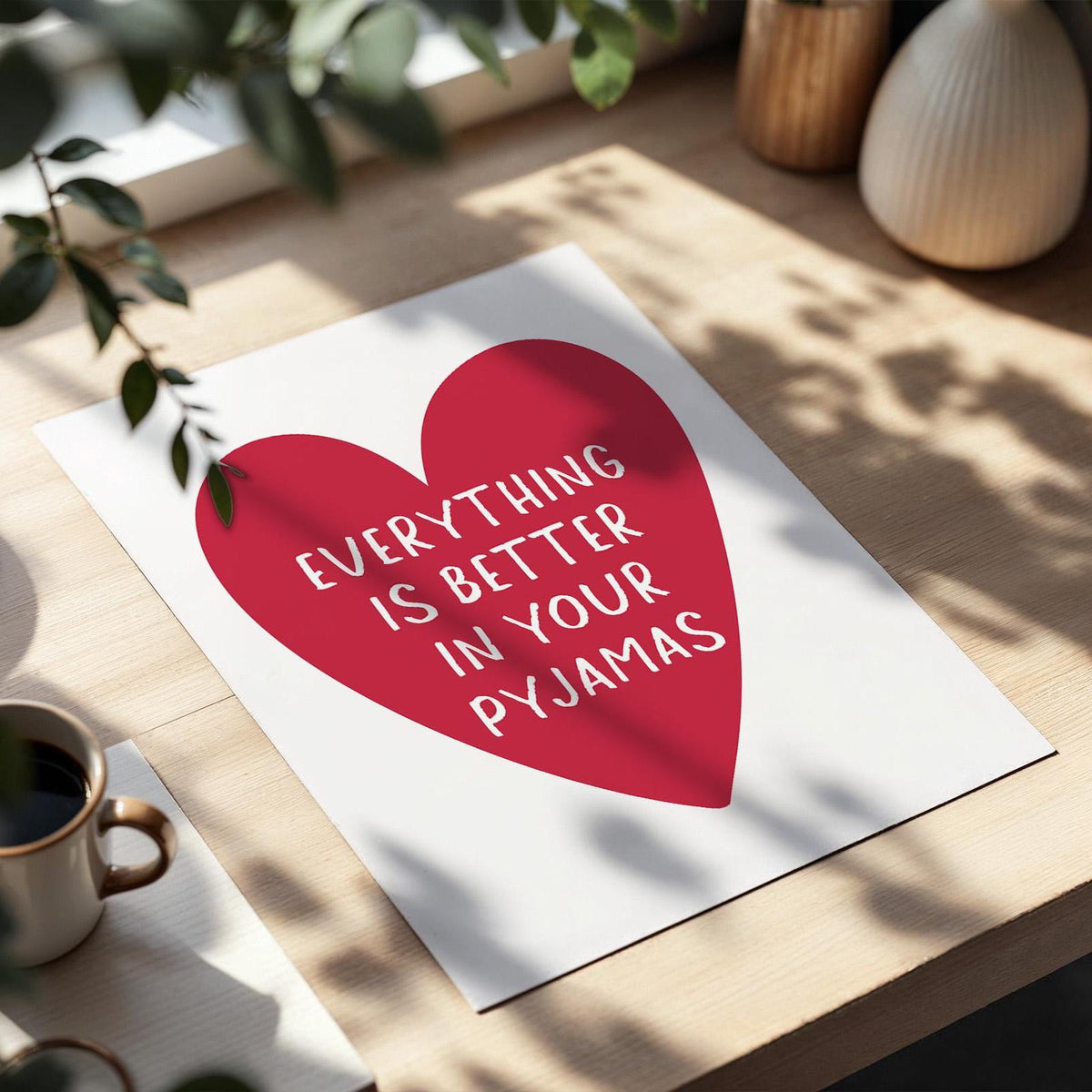 Everything Is Better In Your Pyjamas Art Print Red Heart Wall Decor