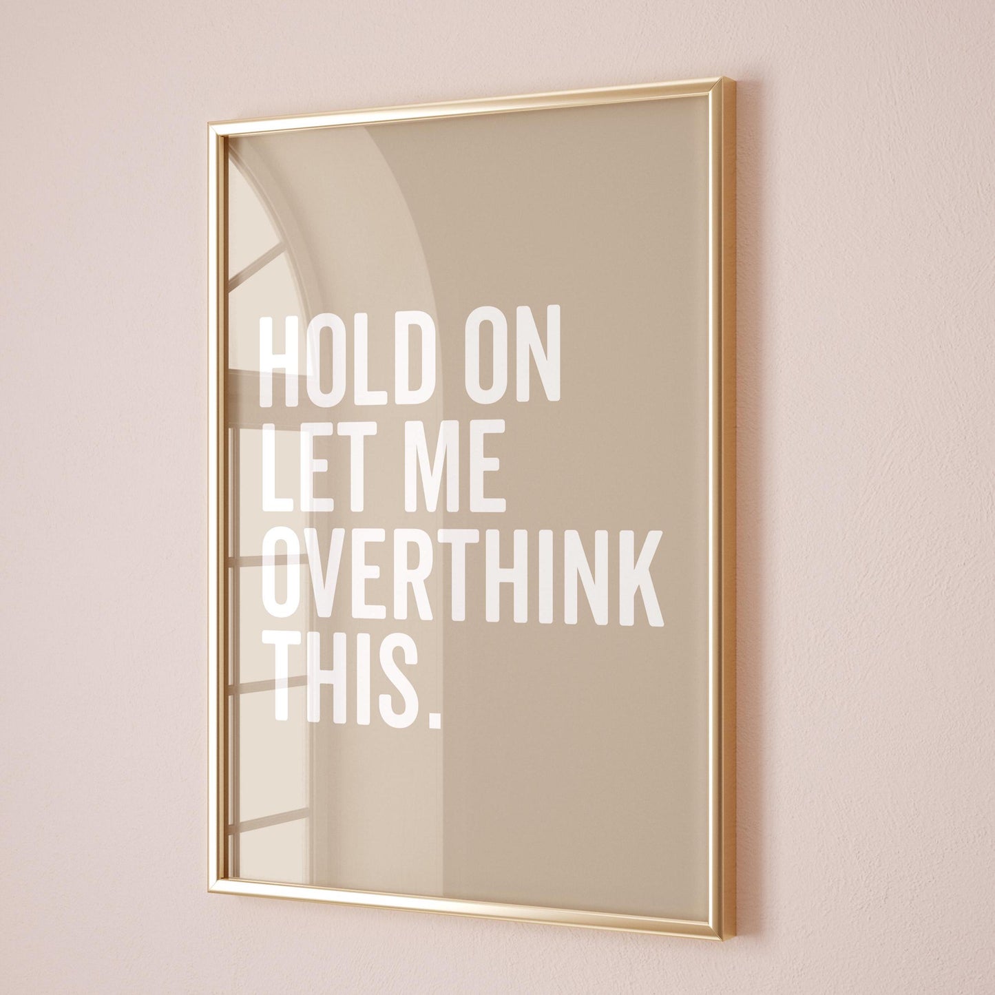 Hold On Let Me Overthink This Art Print Beige Wall Decor
