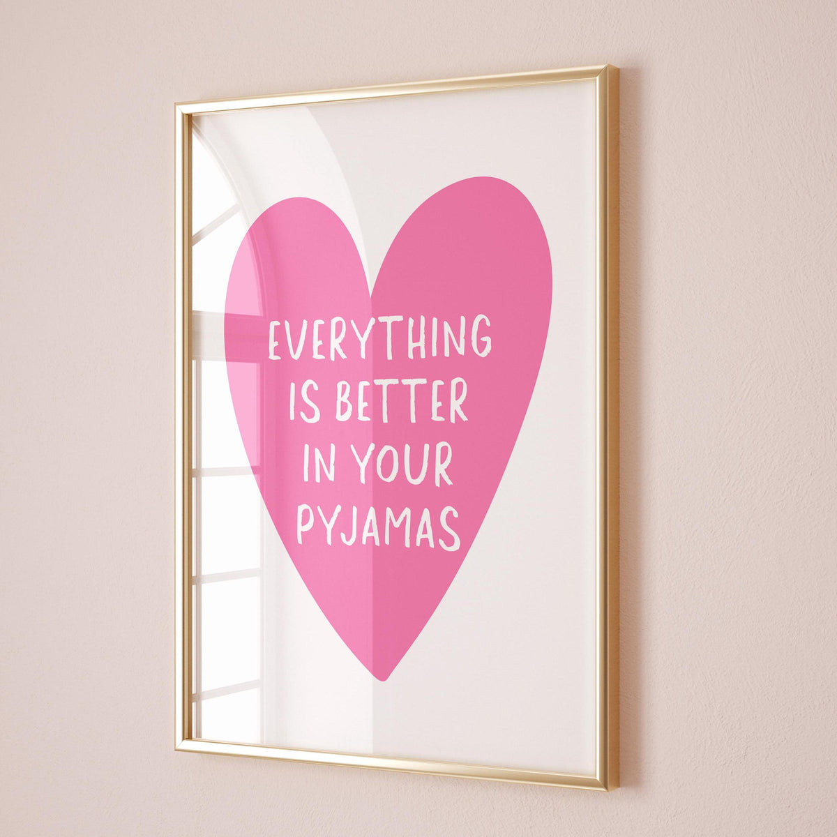 Everything Is Better In Your Pyjamas Art Print Pink Heart Wall Decor