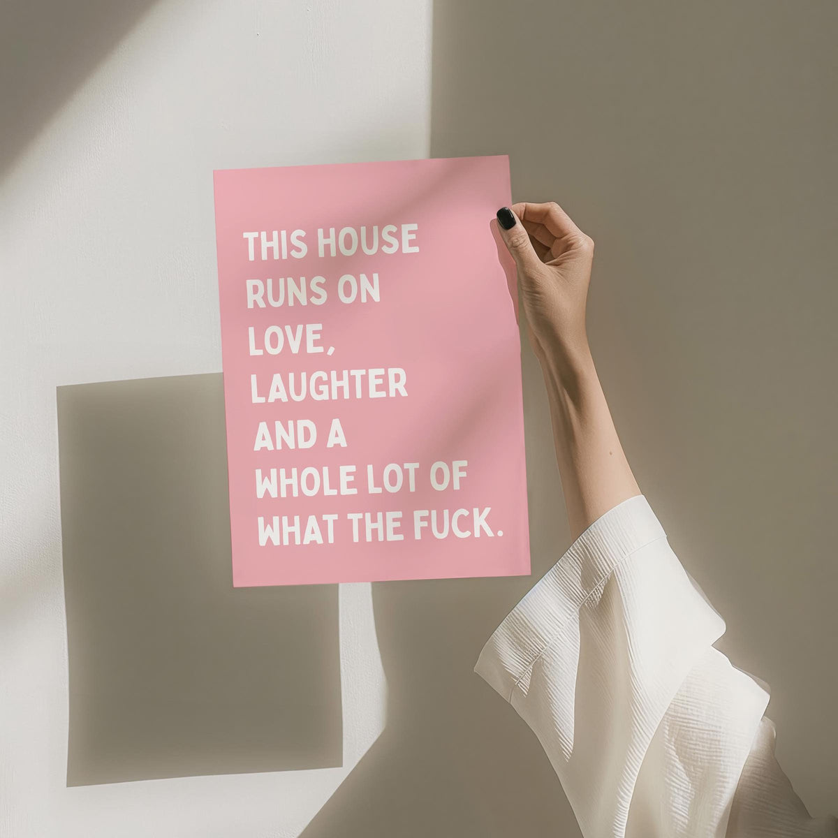 This House Runs On Love Laughter And A Whole Lot Of What The Fuck Art Print Pink and White Wall Decor