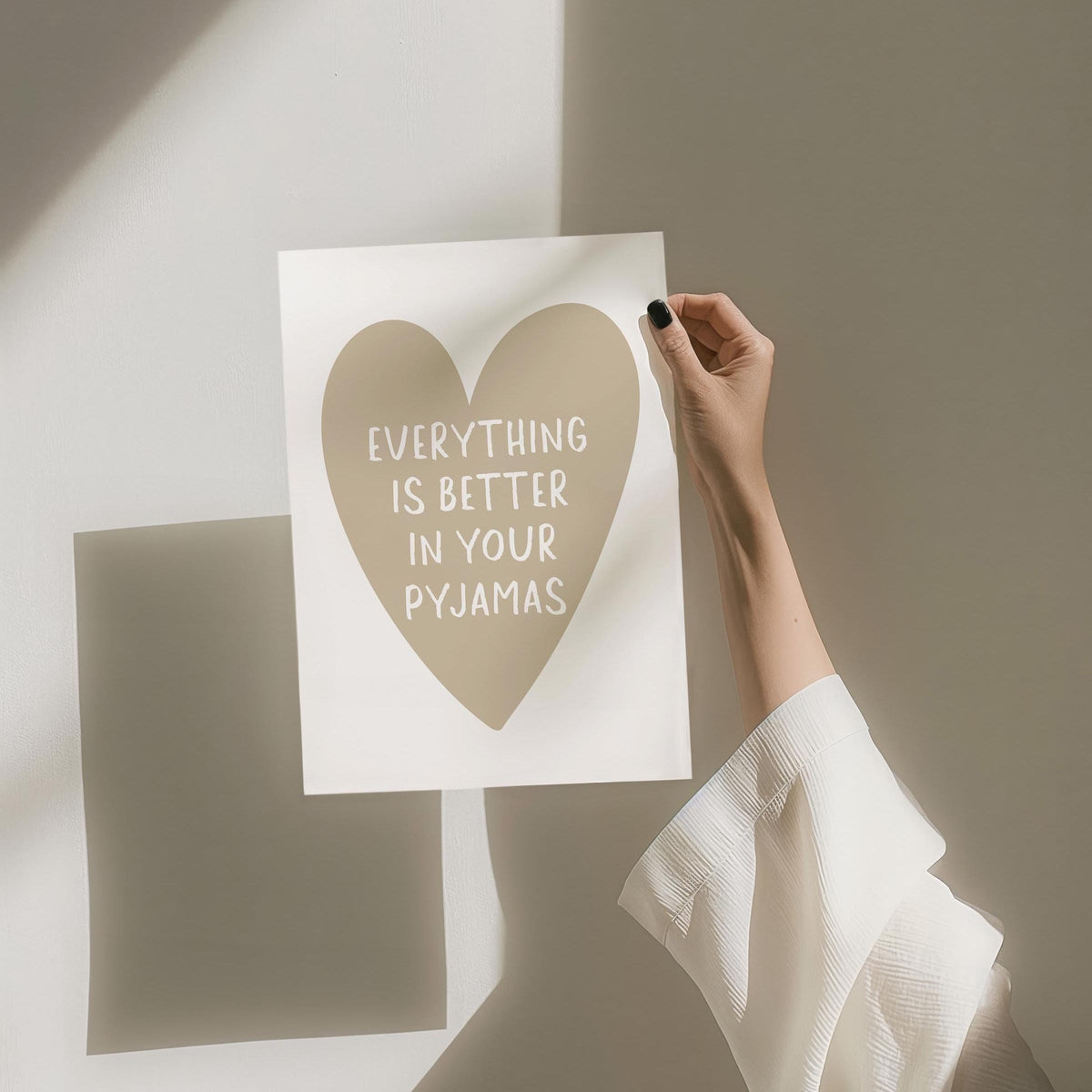 Everything Is Better In Your Pyjamas Art Print