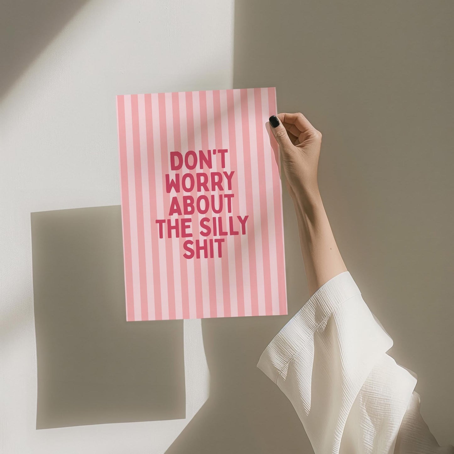 Don't Worry About The Silly Shit Art Print