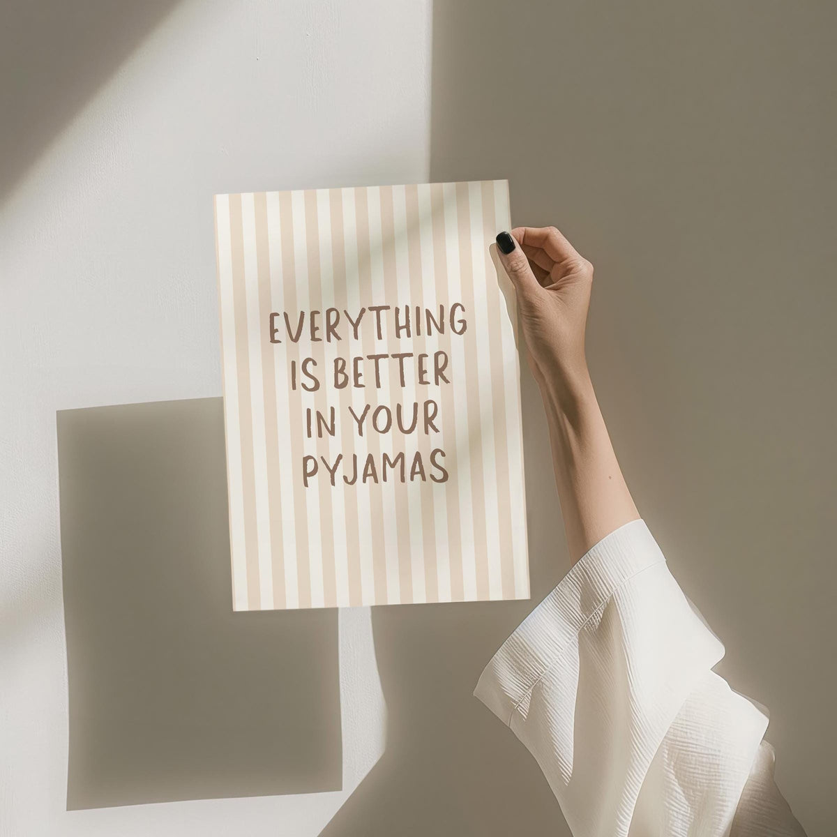 Everything Is Better In Your Pyjamas Art Print, Bedroom Wall Art, Beige Room Decor, Stripey Above Bed Poster