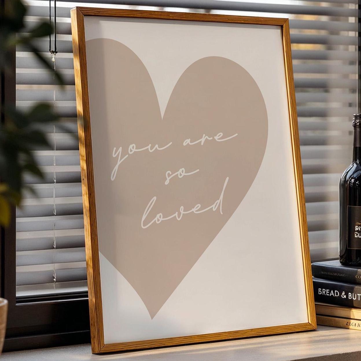 You Are So Loved Art Print, Light Beige Wall Decor
