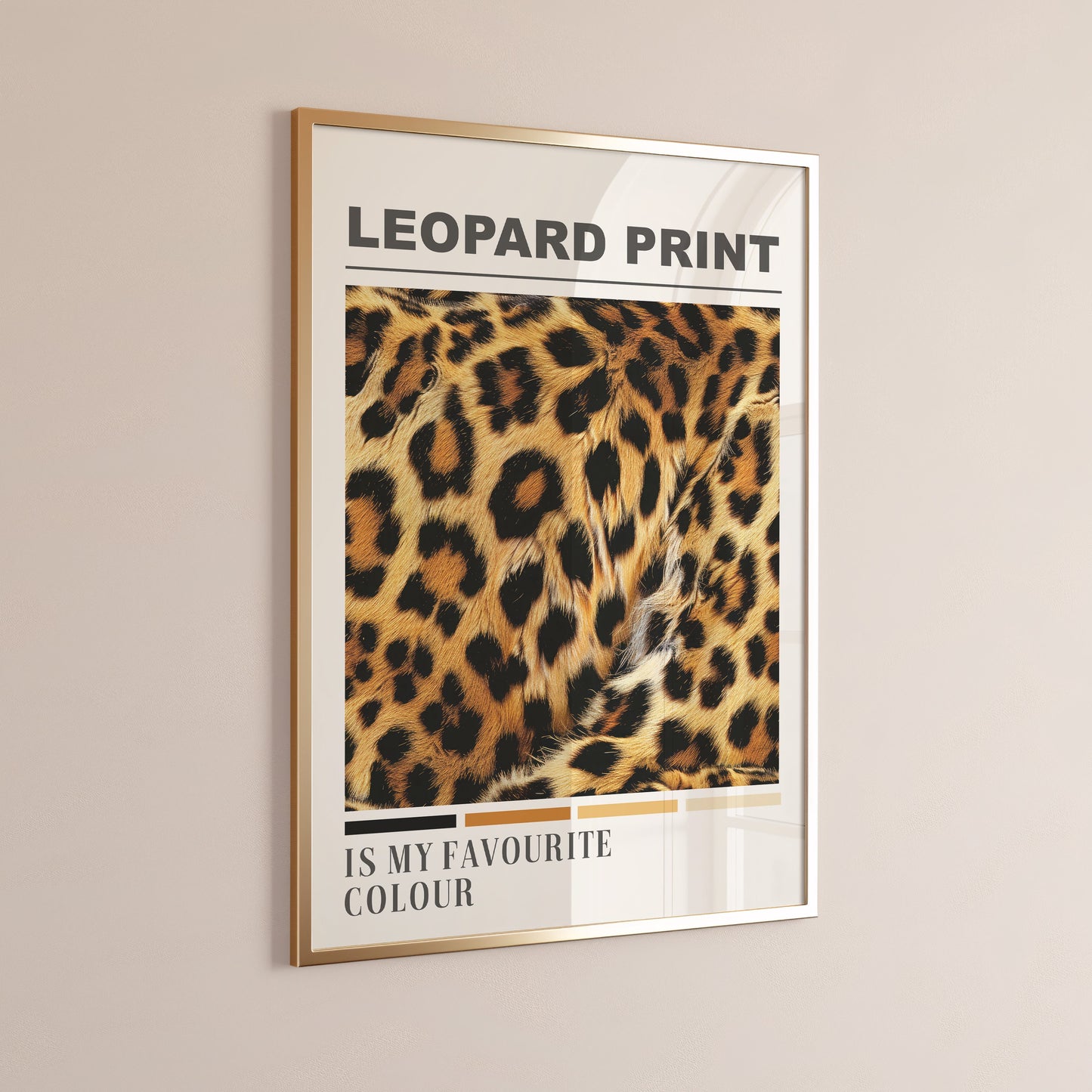 leopard print is my favourite colour wall print