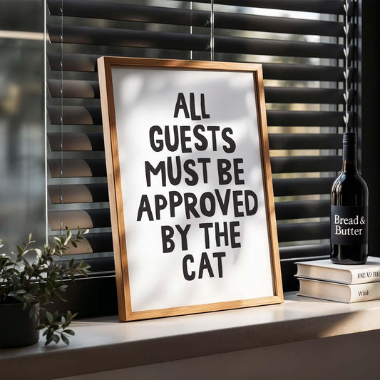 All Guests Must Be Approved By The Cat Print