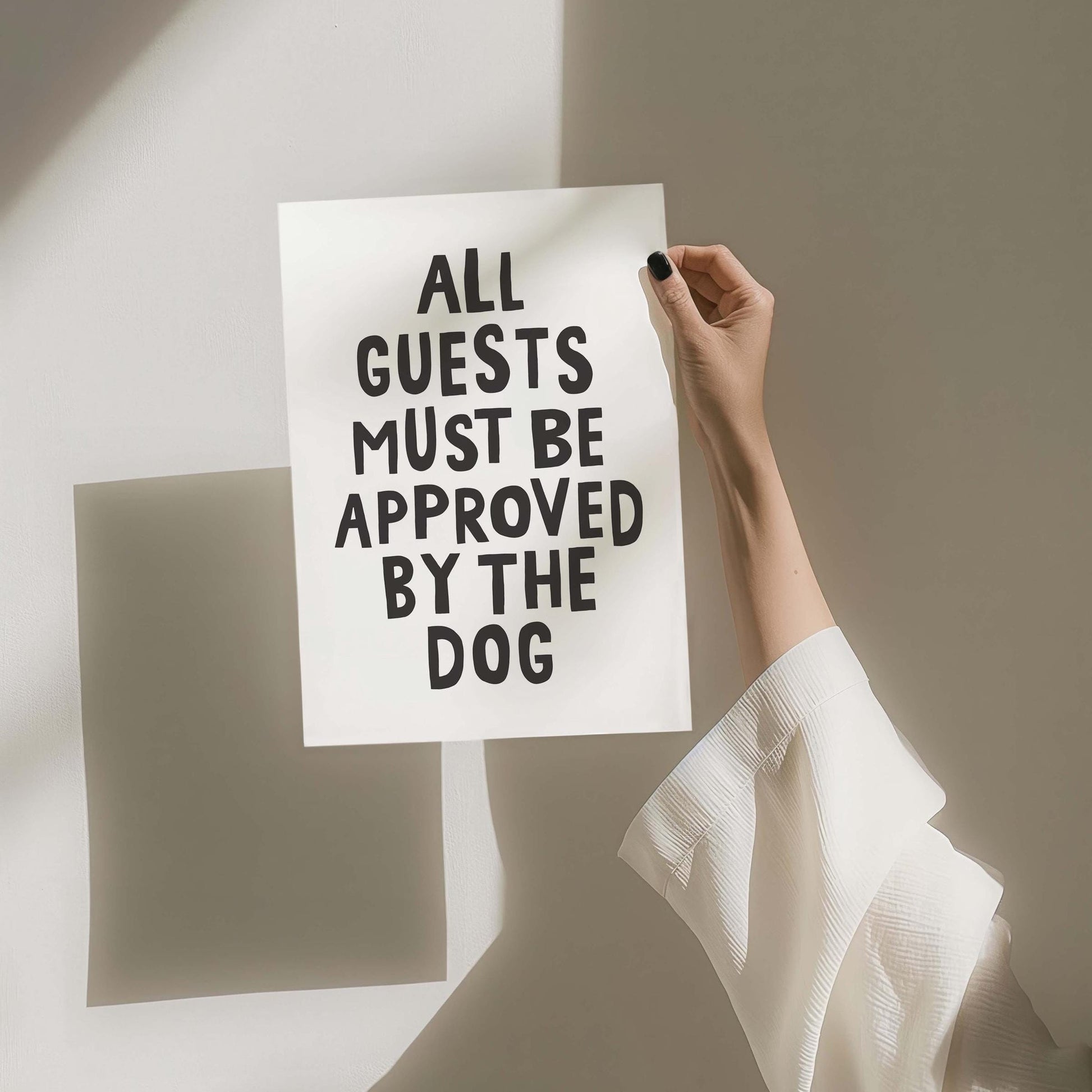 All Guests Must Be Approved By The Dog Print