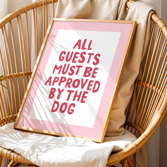 All Guests Must Be Approved By The Dog Print Pink and Red