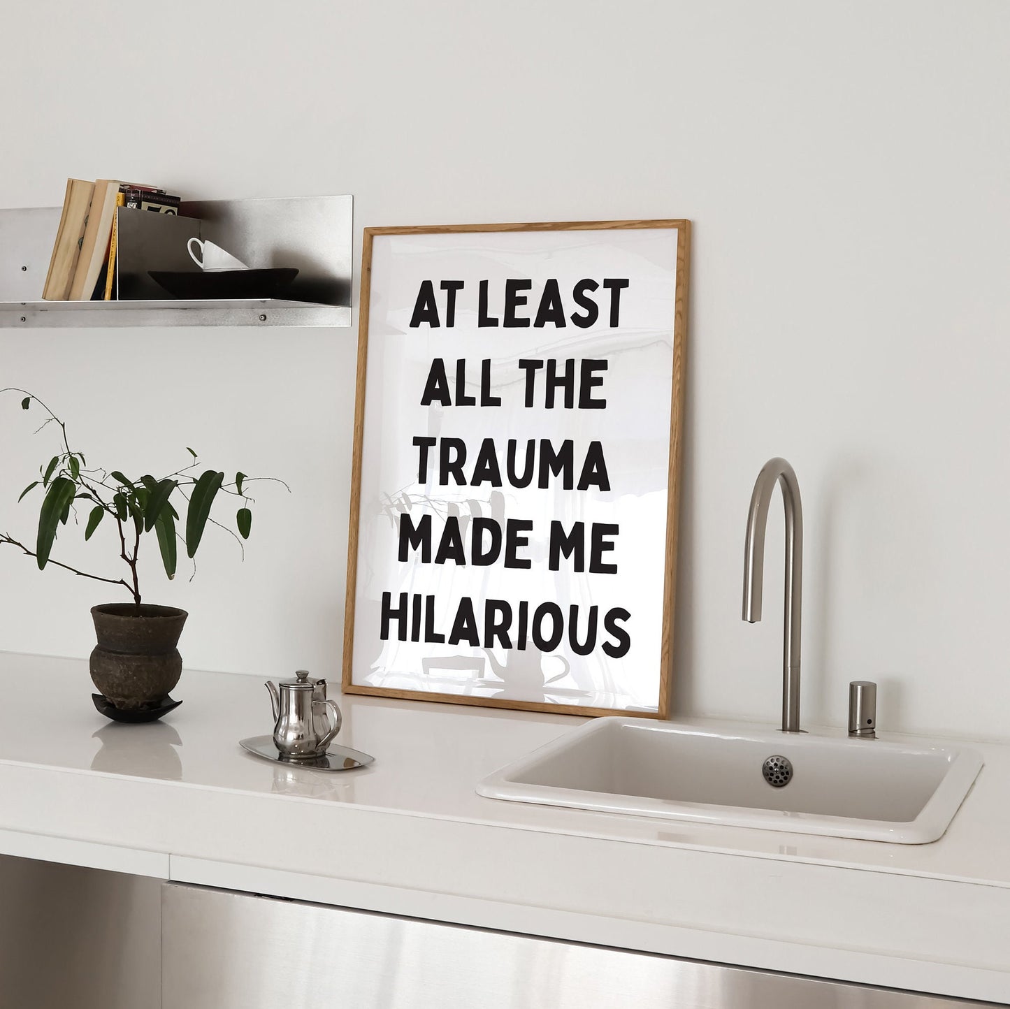 at least all this trauma made me hilarious wall print