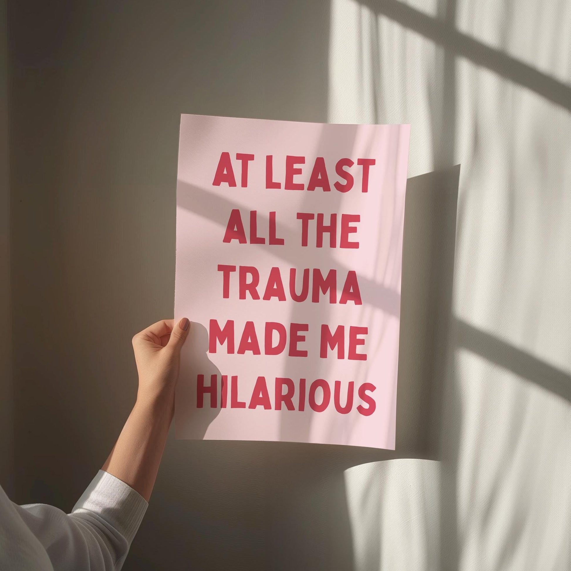 At Least All The Trauma Made Me Hilarious Art Print