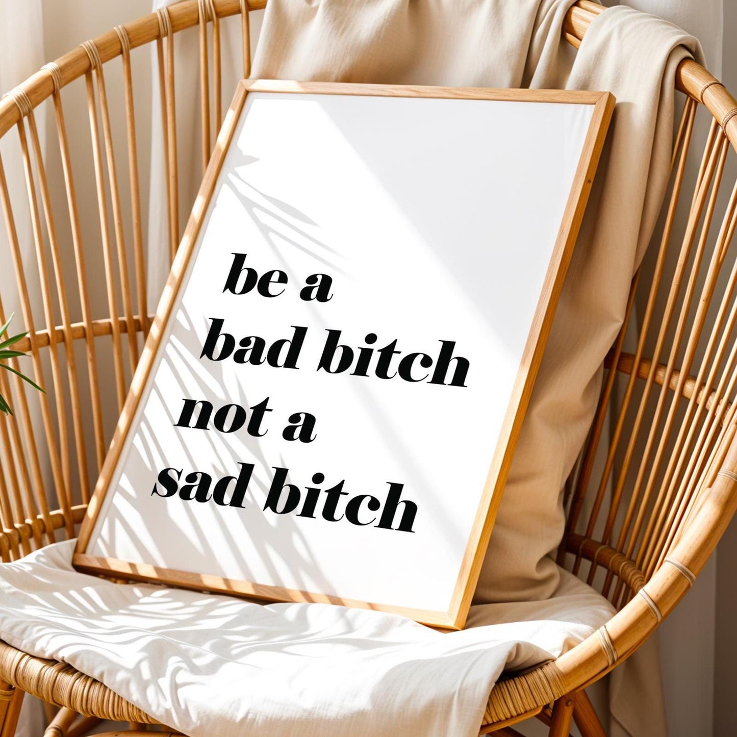 Be A Bad Bitch Not A Sad Bitch Wall Art Print