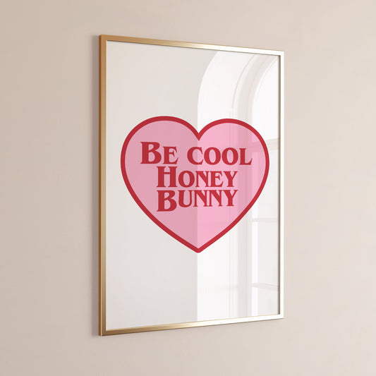 Be Cool Honey Bunny Wall Print