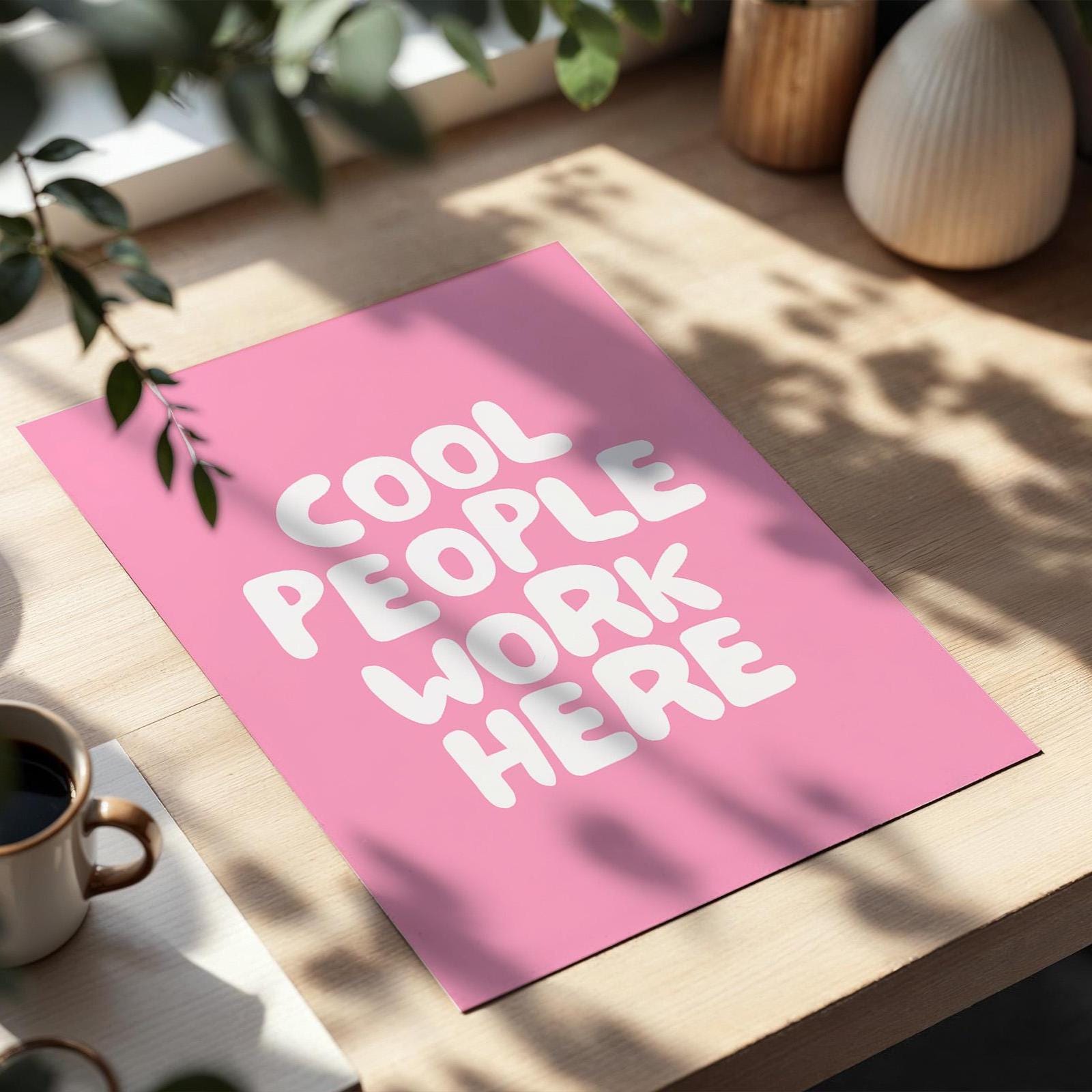 Cool People Work Here Art Print Pink and White