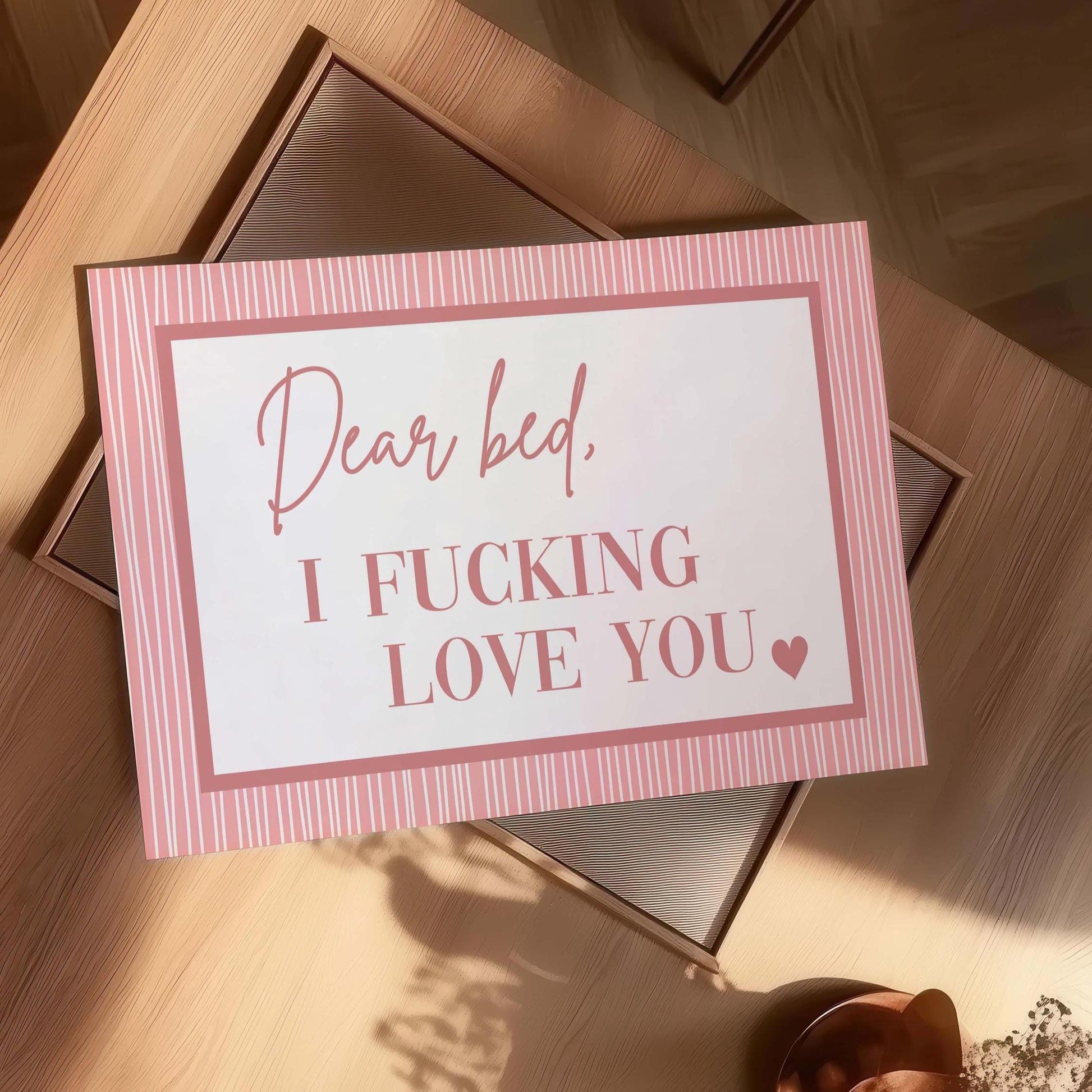 dear bed I fucking love you pink wall art print