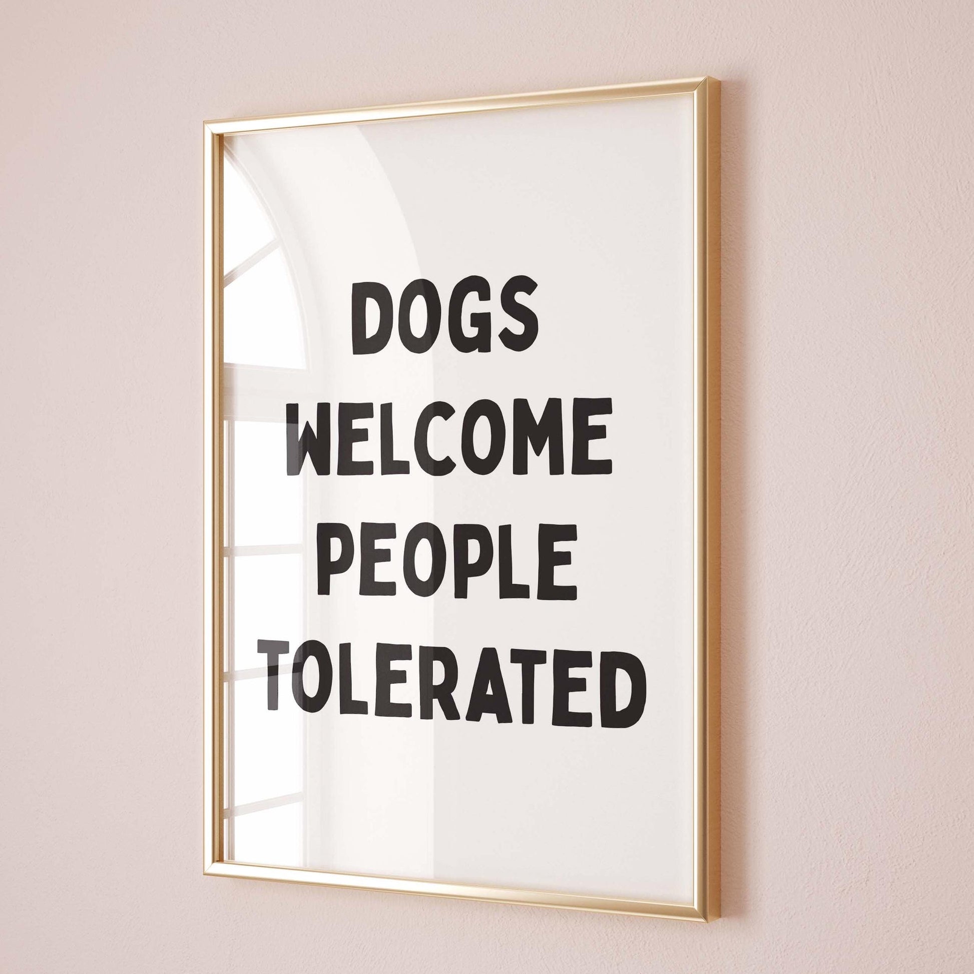 Dogs Welcome People Tolerated Wall Art Print