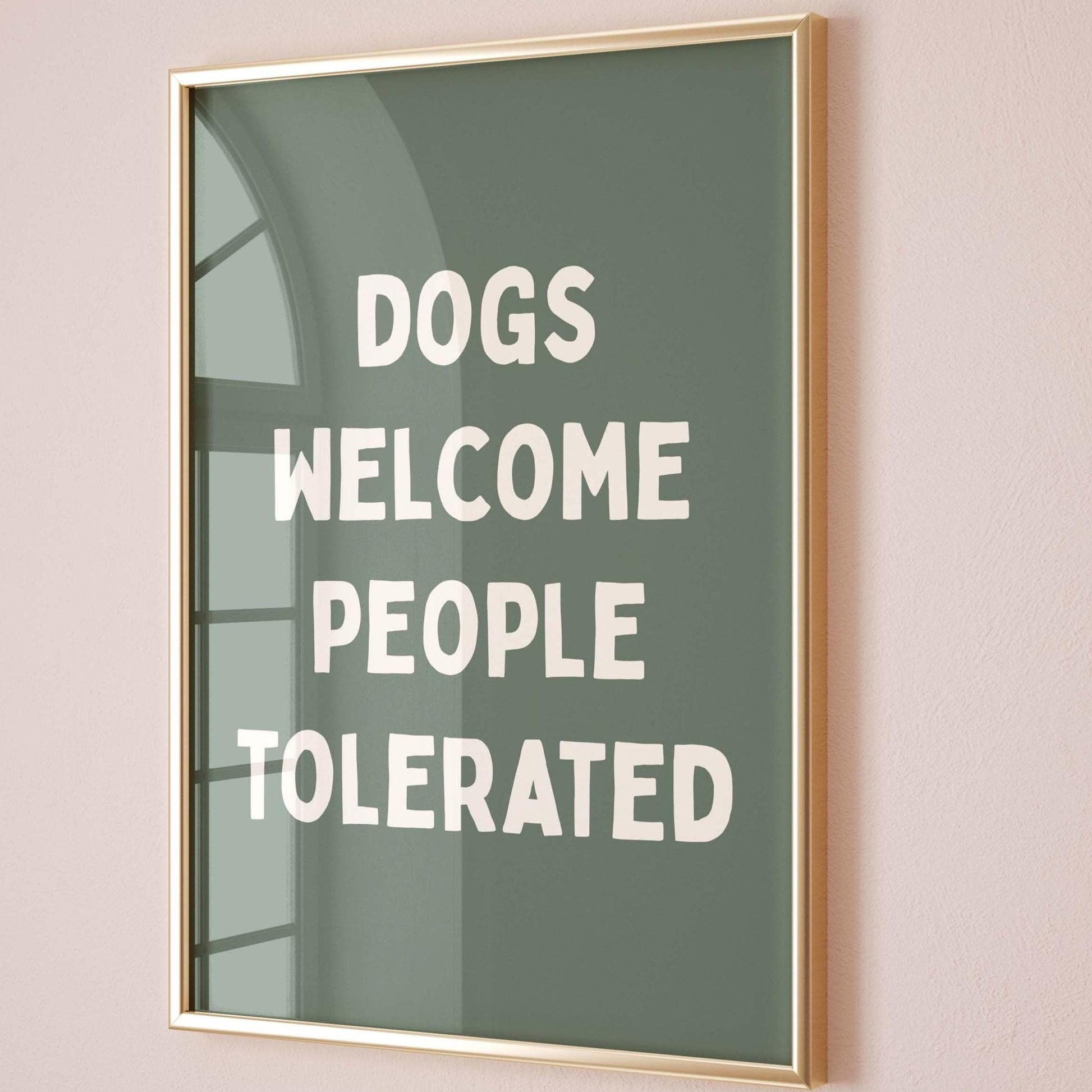 Dogs Welcome People Tolerated Wall Art Print
