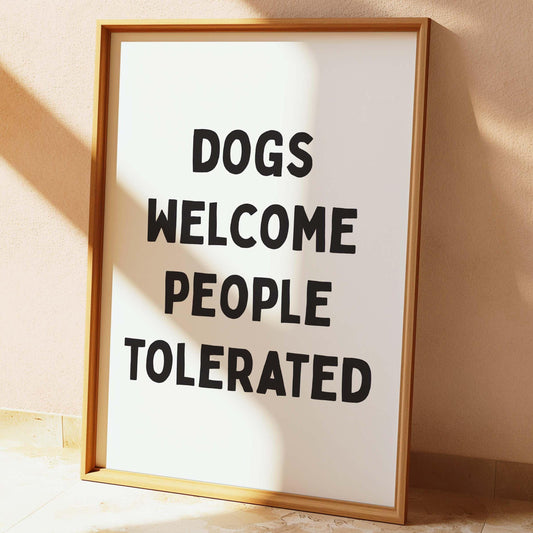 Dogs Welcome People Tolerated Wall Art Print