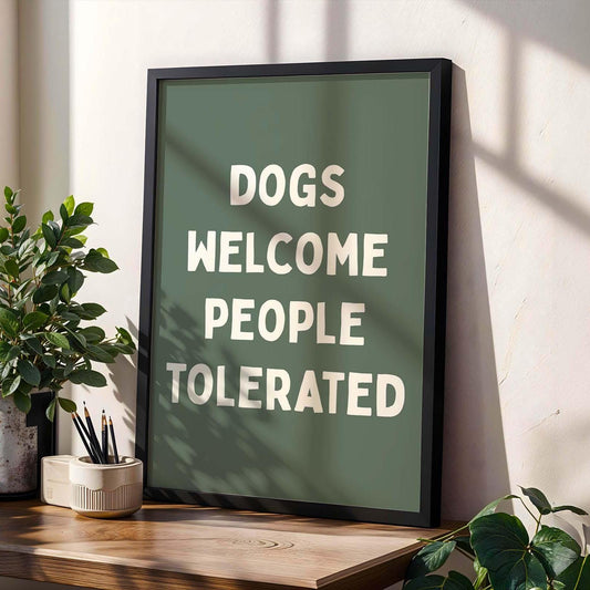 Dogs Welcome People Tolerated Wall Art Print