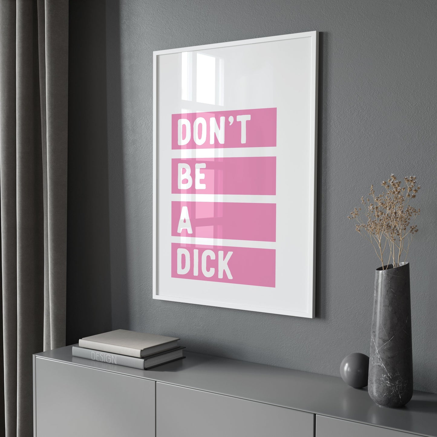 Don't Be A Dick Wall Print